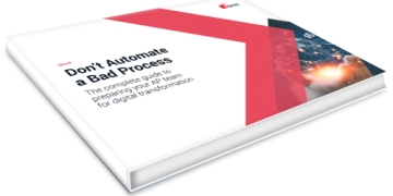 Don’t Automate a Bad Process: The complete guide to preparing your AP team for digital…