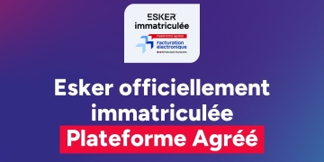 Esker officiellement immatriculée Plateforme Agréée Esker officiellement immatriculée Plateforme Agréée