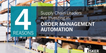 4 Reasons Supply Chain Leaders Are Investing in Order Management Automation