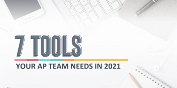 7 Tools Your AP Team Needs in 2021